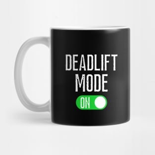 Deadlift Mode On Mug